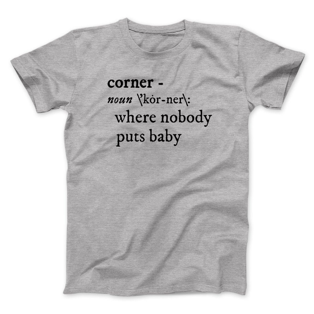 Nobody Puts Baby in a Corner Dirty Dancing Movie Unisex T-Shirt