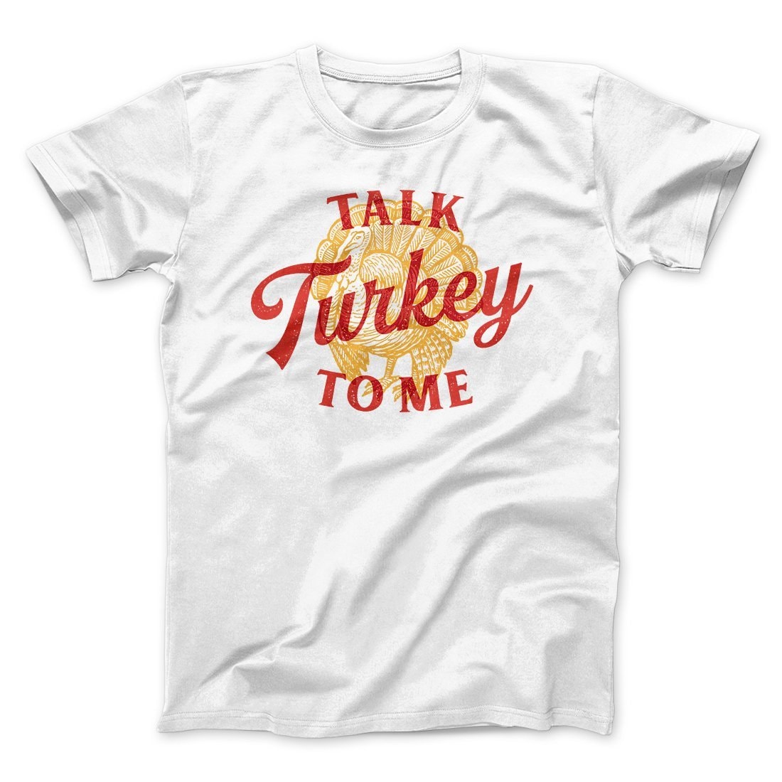 Talk Turkey To Me Funny Thanksgiving T-Shirt Unisex Cotton Crew Neck